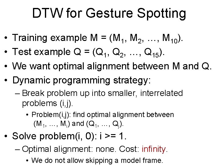 DTW for Gesture Spotting • • Training example M = (M 1, M 2,