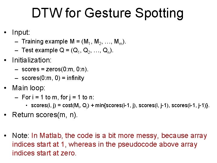 DTW for Gesture Spotting • Input: – Training example M = (M 1, M