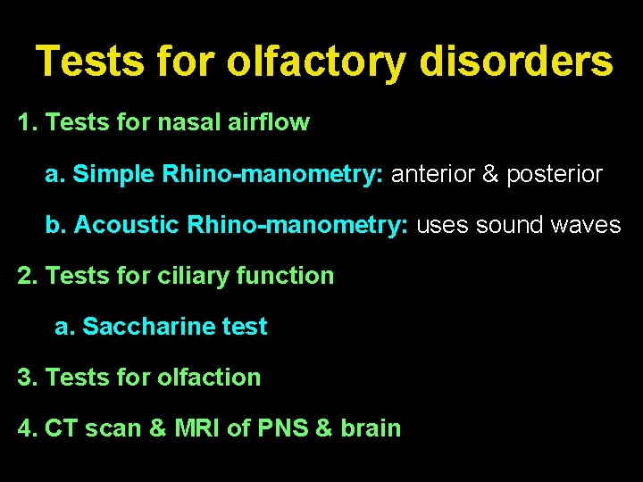 Tests for olfactory disorders 1. Tests for nasal airflow a. Simple Rhino-manometry: anterior &