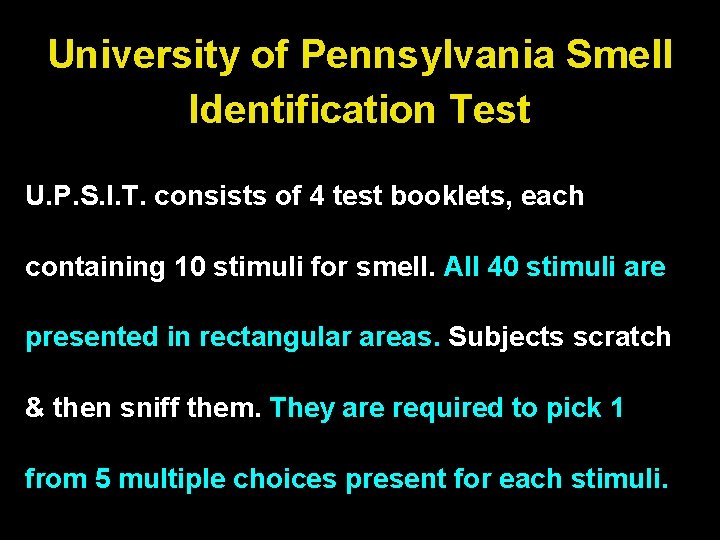 University of Pennsylvania Smell Identification Test U. P. S. I. T. consists of 4