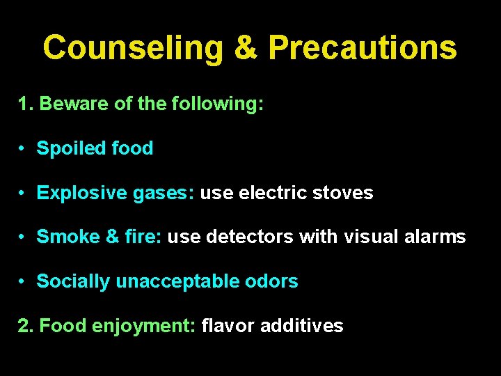 Counseling & Precautions 1. Beware of the following: • Spoiled food • Explosive gases: