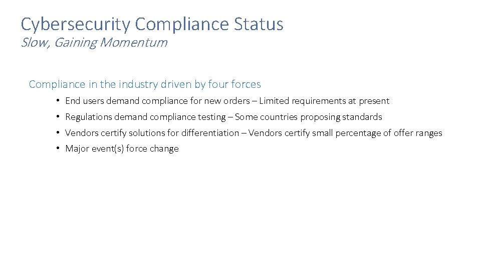 Cybersecurity Compliance Status Slow, Gaining Momentum Compliance in the industry driven by four forces
