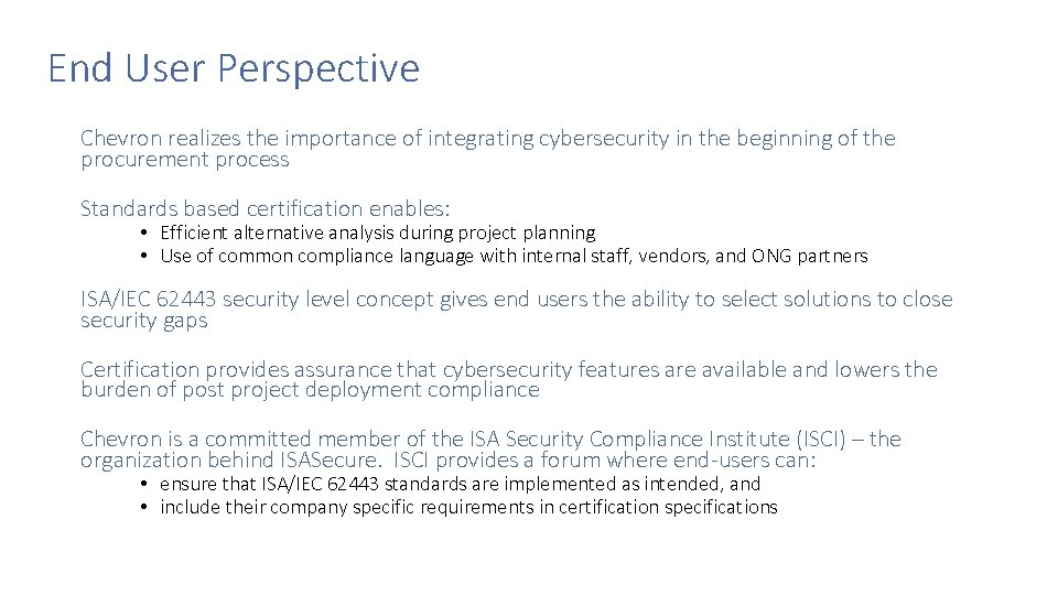 End User Perspective Chevron realizes the importance of integrating cybersecurity in the beginning of