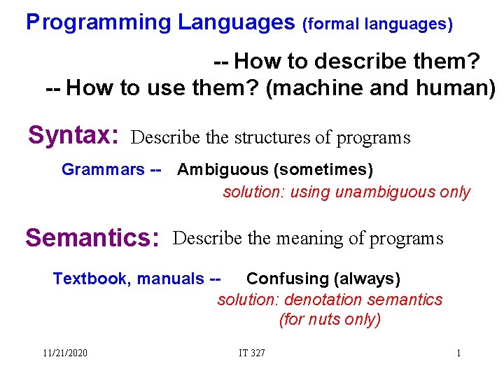 Programming Languages (formal languages) -- How to describe them? -- How to use them?
