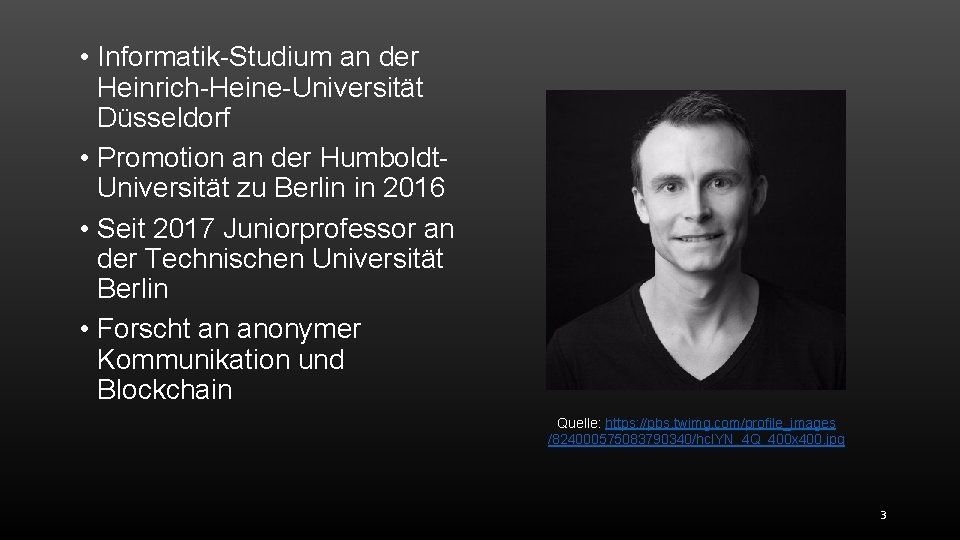 • Informatik-Studium an der Heinrich-Heine-Universität Düsseldorf • Promotion an der Humboldt. Universität zu