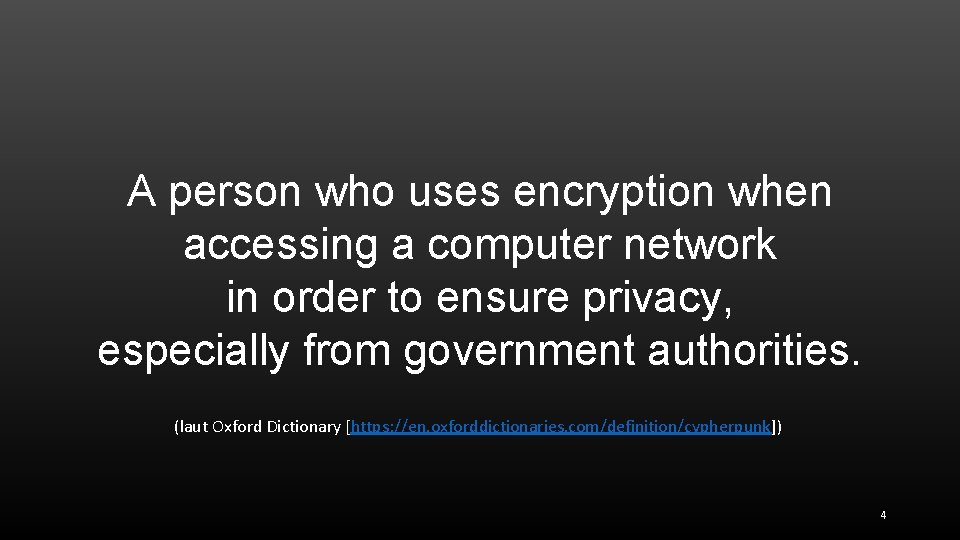 A person who uses encryption when accessing a computer network in order to ensure