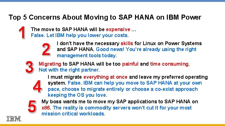 Top 5 Concerns About Moving to SAP HANA on IBM Power 1 The move Top 5 Concerns About Moving to SAP HANA on IBM Power 1 The move