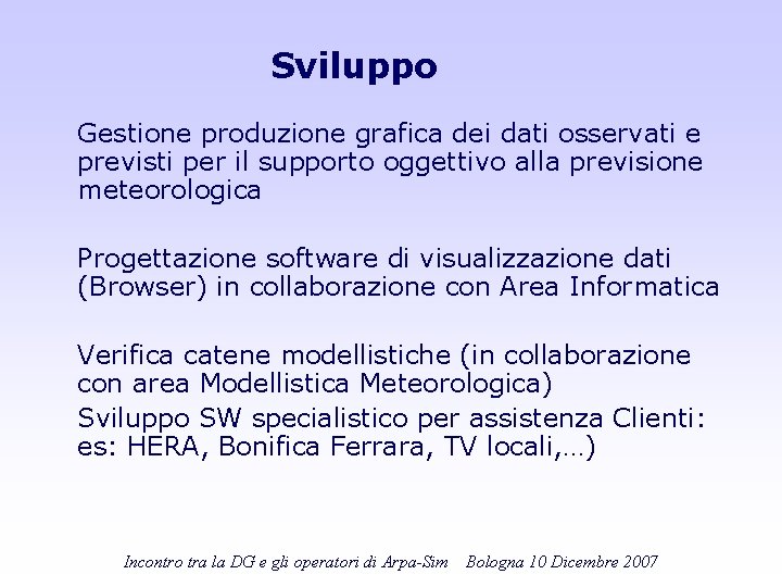 Sviluppo Gestione produzione grafica dei dati osservati e previsti per il supporto oggettivo alla