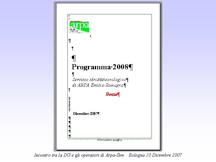 Incontro tra la DG e gli operatori di Arpa-Sim Bologna 10 Dicembre 2007 