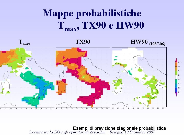 Mappe probabilistiche Tmax, TX 90 e HW 90 Tmax TX 90 HW 90 (1987