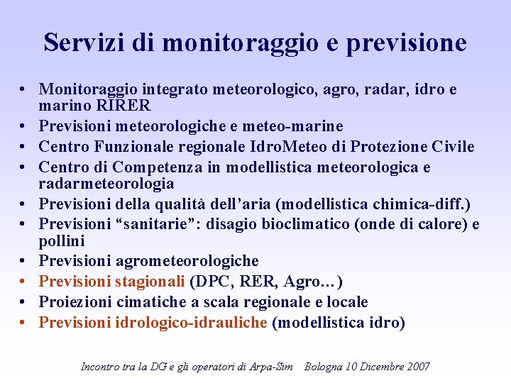 Servizi di monitoraggio e previsione • Monitoraggio integrato meteorologico, agro, radar, idro e marino