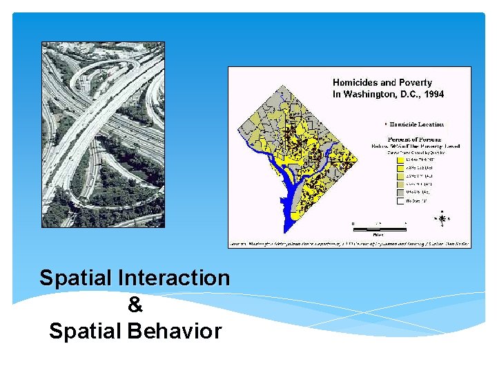 Spatial Interaction & Spatial Behavior 