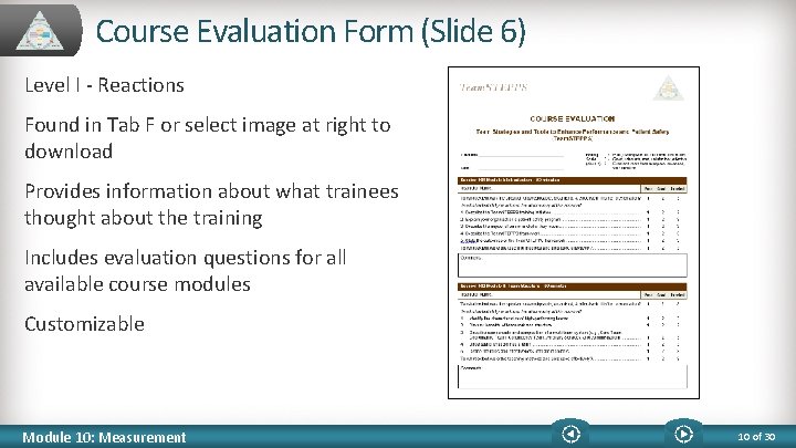 Course Evaluation Form (Slide 6) Level I - Reactions Found in Tab F or