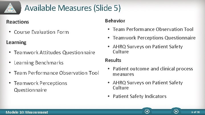 Available Measures (Slide 5) Reactions • Course Evaluation Form Learning • Teamwork Attitudes Questionnaire