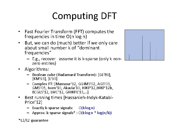 Computing DFT • Fast Fourier Transform (FFT) computes the frequencies in time O(n log