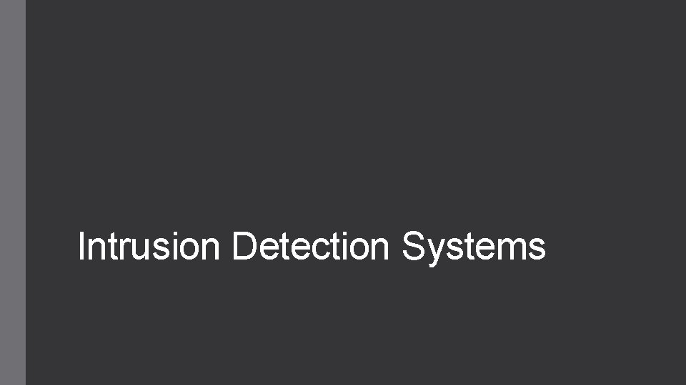 Intrusion Detection Systems 