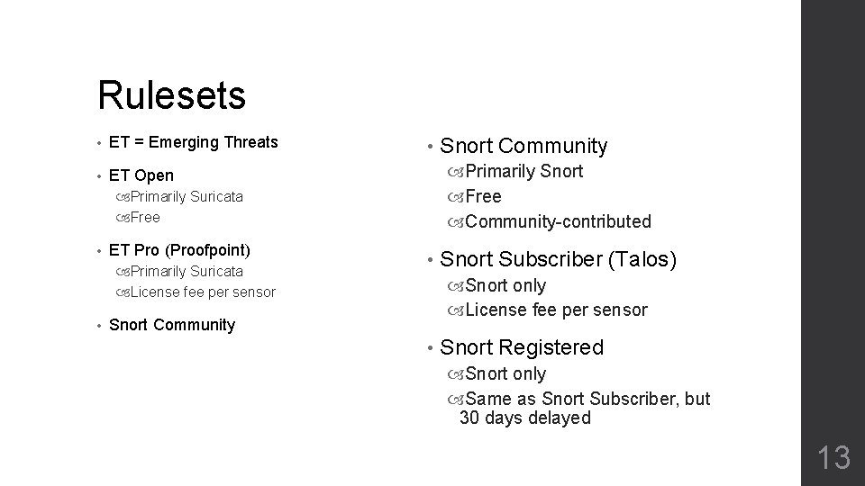 Rulesets • ET = Emerging Threats • ET Open • Primarily Snort Free Community-contributed