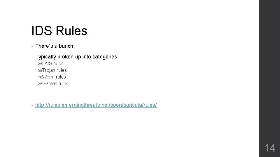 IDS Rules • There’s a bunch • Typically broken up into categories DNS rules