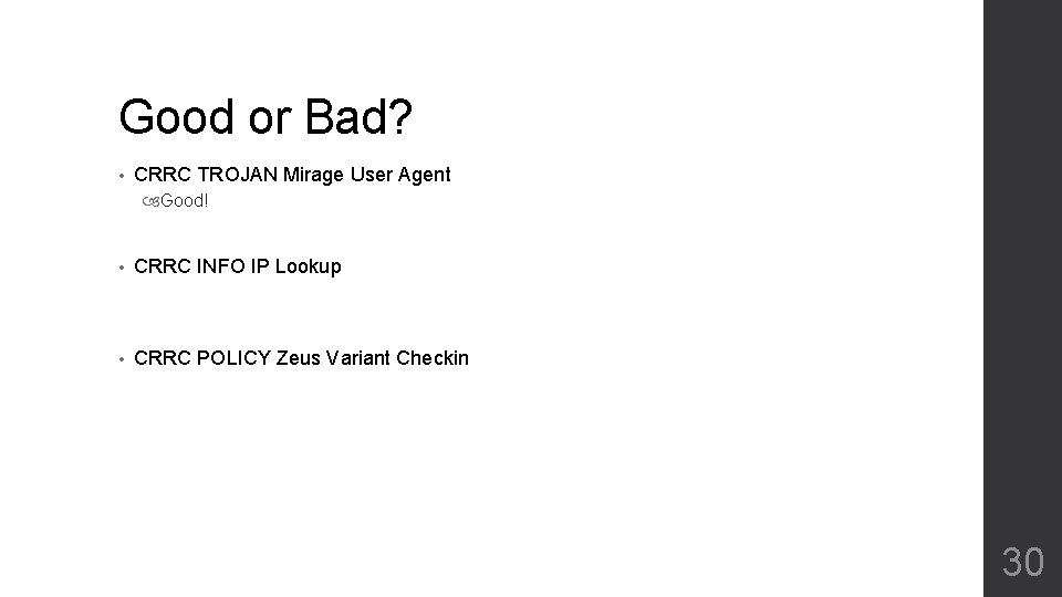 Good or Bad? • CRRC TROJAN Mirage User Agent Good! • CRRC INFO IP