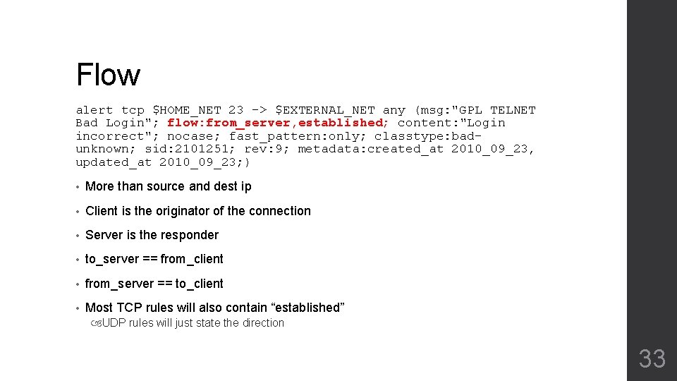 Flow alert tcp $HOME_NET 23 -> $EXTERNAL_NET any (msg: "GPL TELNET Bad Login"; flow: