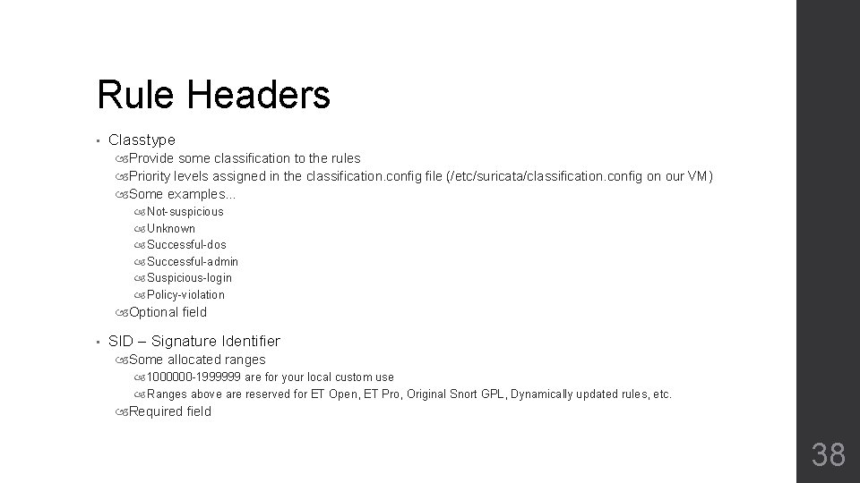 Rule Headers • Classtype Provide some classification to the rules Priority levels assigned in