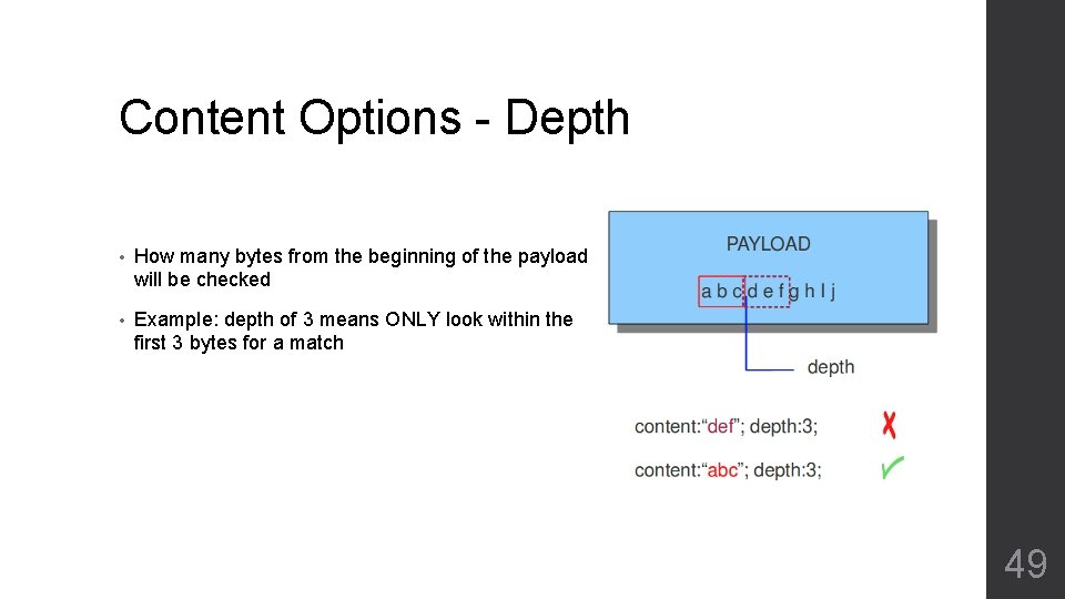 Content Options - Depth • How many bytes from the beginning of the payload