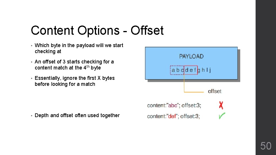 Content Options - Offset • Which byte in the payload will we start checking