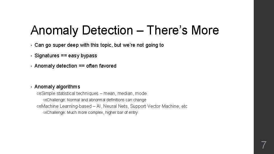 Anomaly Detection – There’s More • Can go super deep with this topic, but