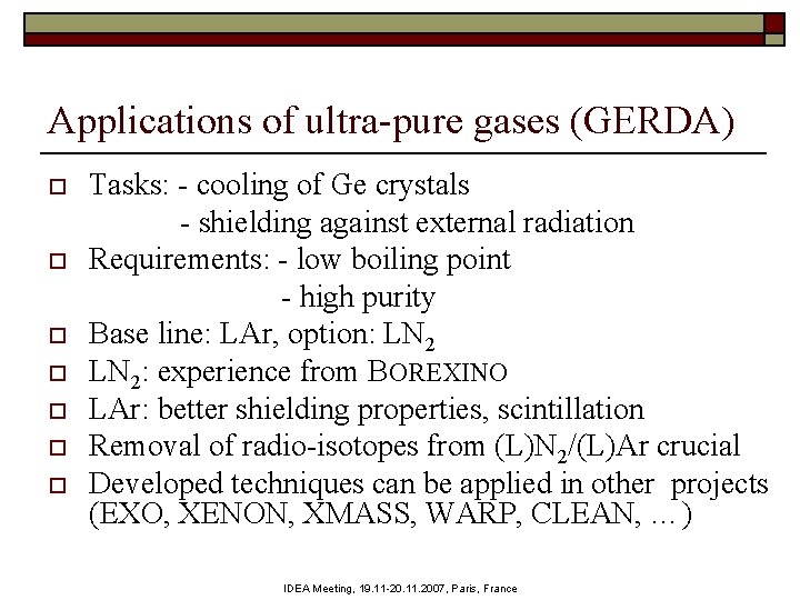 Applications of ultra-pure gases (GERDA) o o o o Tasks: - cooling of Ge