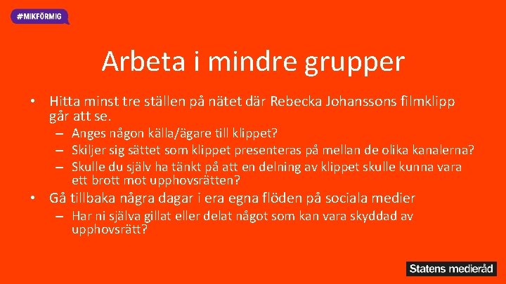 Arbeta i mindre grupper • Hitta minst tre ställen på nätet där Rebecka Johanssons