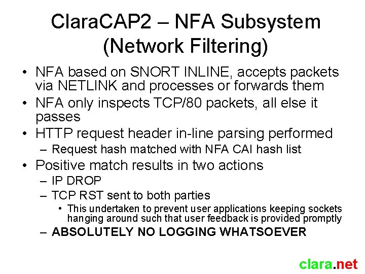 Clara. CAP 2 – NFA Subsystem (Network Filtering) • NFA based on SNORT INLINE,