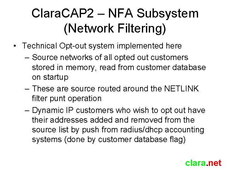 Clara. CAP 2 – NFA Subsystem (Network Filtering) • Technical Opt-out system implemented here