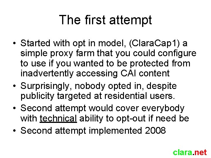 The first attempt • Started with opt in model, (Clara. Cap 1) a simple