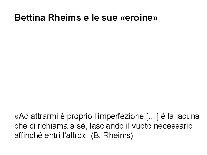 Bettina Rheims e le sue «eroine» «Ad attrarmi è proprio l’imperfezione […] è la