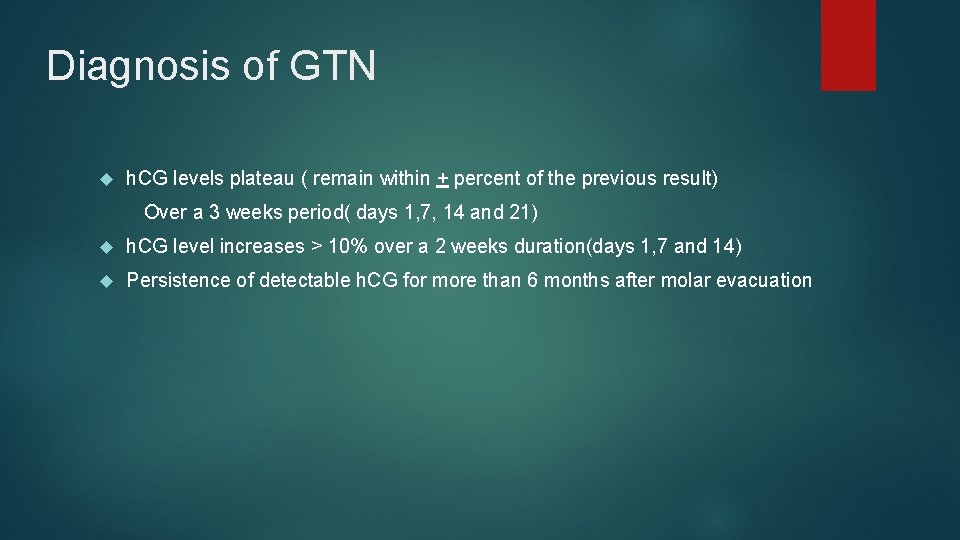 Diagnosis of GTN h. CG levels plateau ( remain within + percent of the