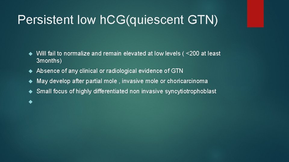 Persistent low h. CG(quiescent GTN) Will fail to normalize and remain elevated at low