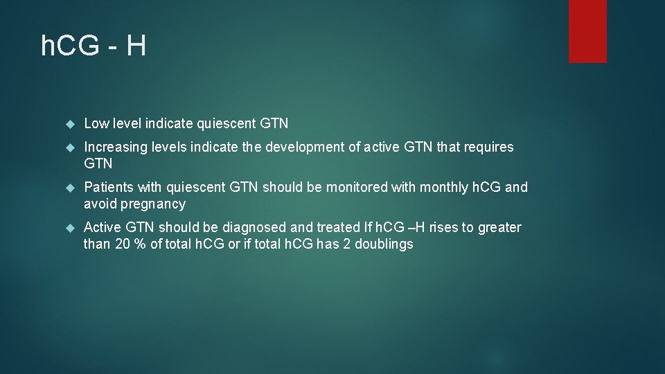 h. CG - H Low level indicate quiescent GTN Increasing levels indicate the development