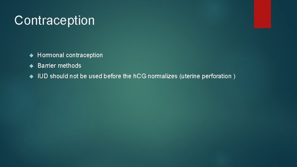 Contraception Hormonal contraception Barrier methods IUD should not be used before the h. CG