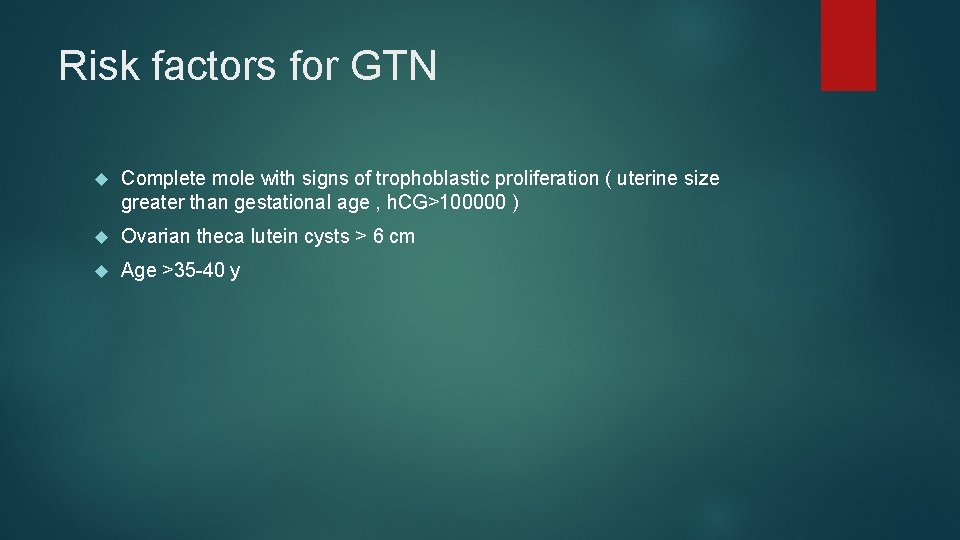 Risk factors for GTN Complete mole with signs of trophoblastic proliferation ( uterine size