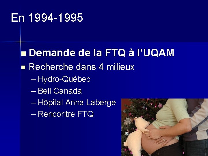 En 1994 -1995 n Demande n de la FTQ à l’UQAM Recherche dans 4