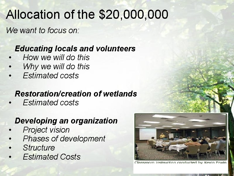 Allocation of the $20, 000 We want to focus on: Educating locals and volunteers
