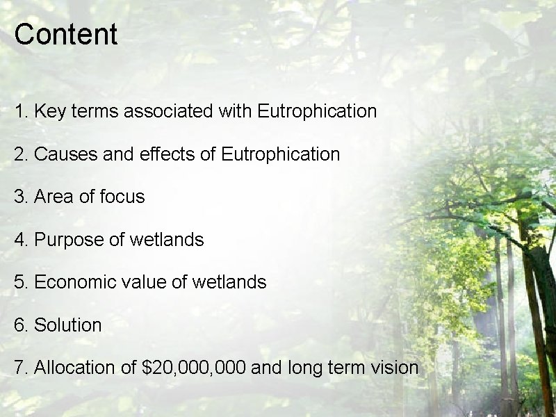 Content 1. Key terms associated with Eutrophication 2. Causes and effects of Eutrophication 3.