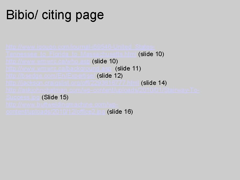 Bibio/ citing page http: //www. igougo. com/journal-j 59546 -United_States. Tennessee_to_Florida_to_Massachusetts. html (slide 10) http: