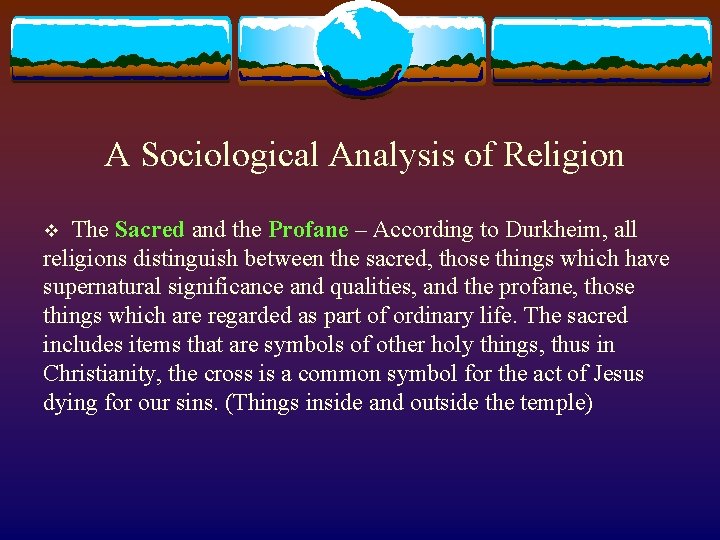 A Sociological Analysis of Religion v The Sacred and the Profane – According to