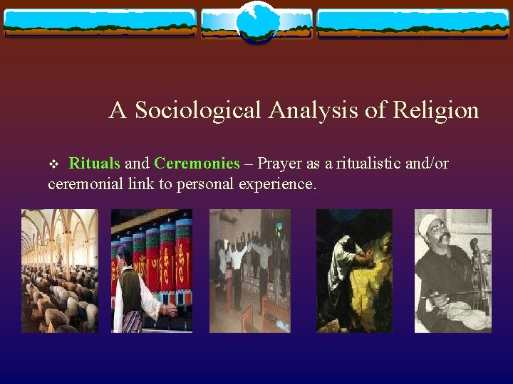 A Sociological Analysis of Religion v Rituals and Ceremonies – Prayer as a ritualistic