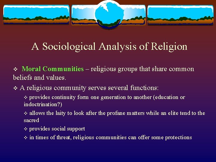 A Sociological Analysis of Religion v Moral Communities – religious groups that share common