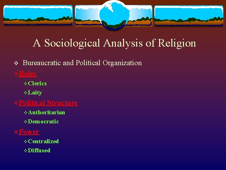 A Sociological Analysis of Religion v Bureaucratic and Political Organization v. Roles v. Clerics