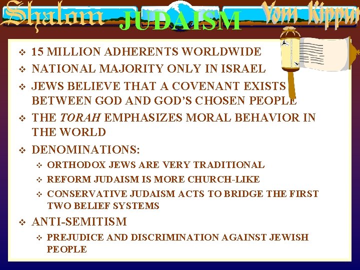 JUDAISM v v v 15 MILLION ADHERENTS WORLDWIDE NATIONAL MAJORITY ONLY IN ISRAEL JEWS