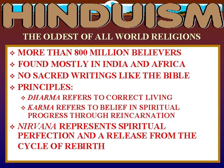 THE OLDEST OF ALL WORLD RELIGIONS MORE THAN 800 MILLION BELIEVERS v FOUND MOSTLY