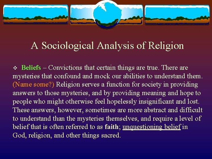 A Sociological Analysis of Religion v Beliefs – Convictions that certain things are true.